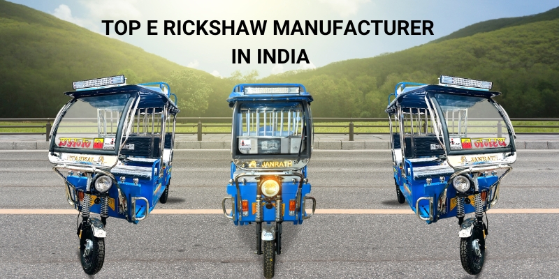 Top E Rickshaw Manufacturer in India